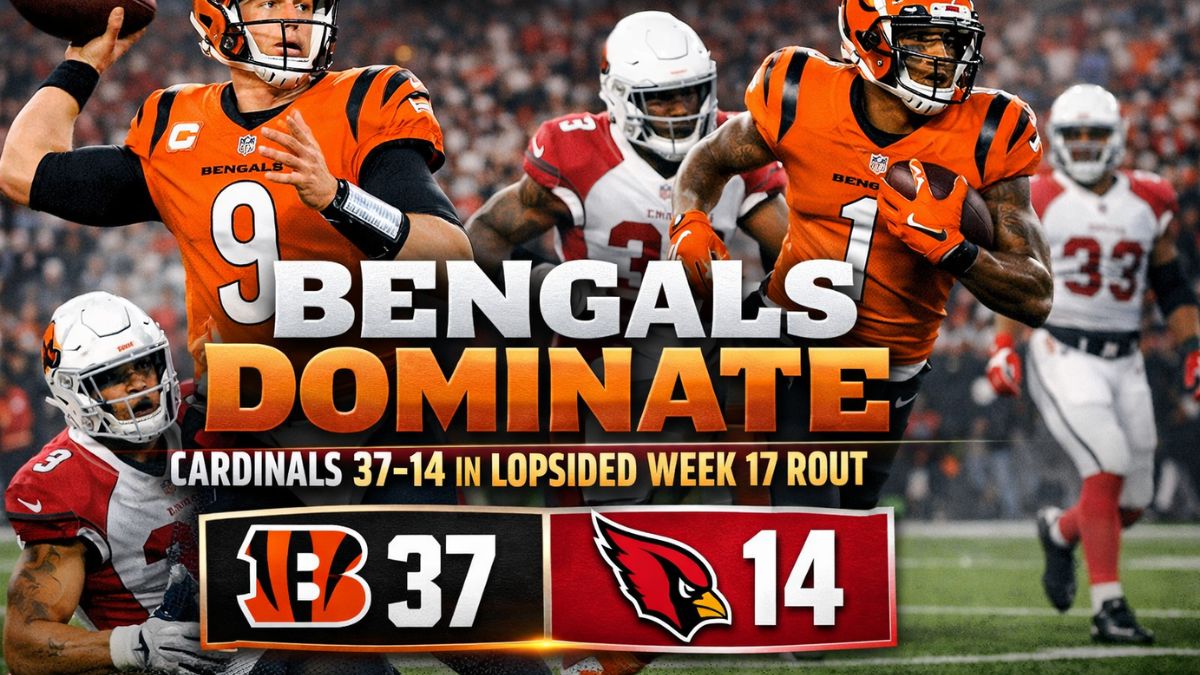 Bengals Dominate Cardinals 37-14 in Lopsided Week 17 Rout
