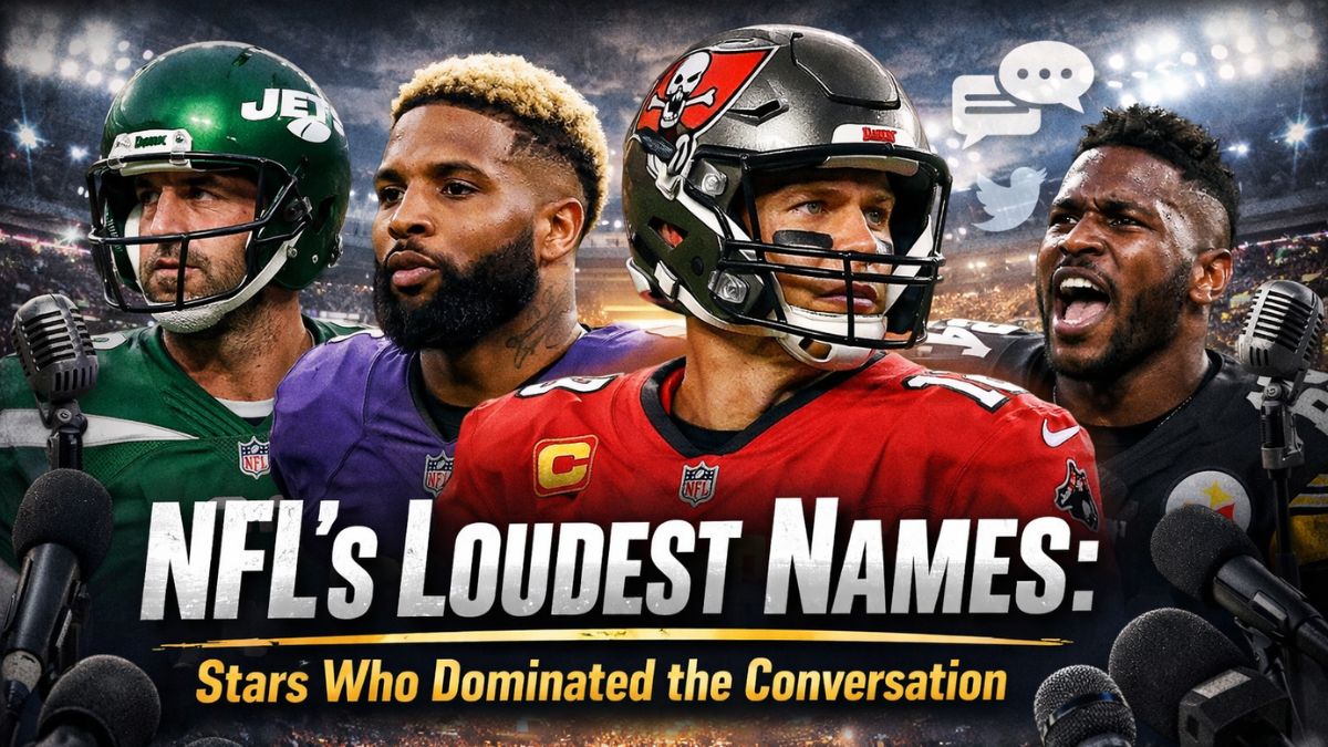 NFL’s Loudest Names: Stars Who Dominated the Conversation